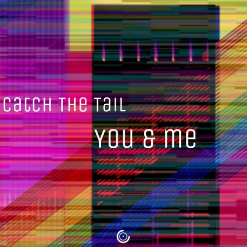 Catch The Tail - You & Me [COR0134]